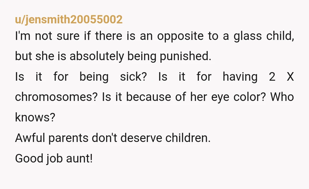 u/drgrouchy Sounds like a made up story. Otherwise your whole family is messed up.