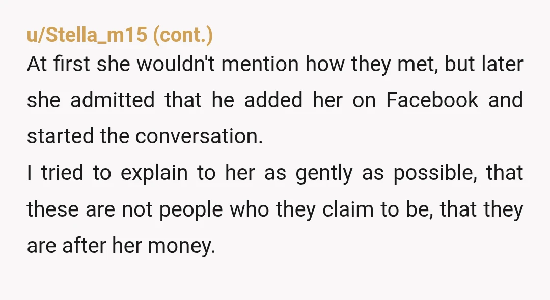 u/SmartQuokka I'm glad she never got scammed for such a large amount. And OOP was correct that if anyone loaned her that amount they would never be repaid by Nancy.