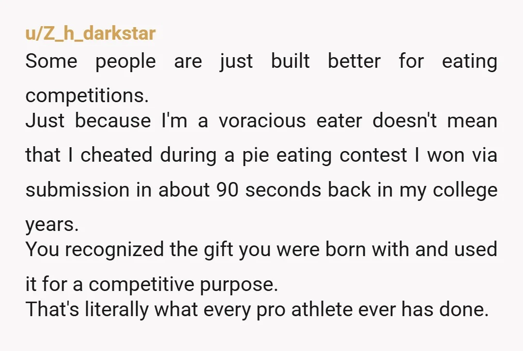 u/Gothic_Opossum This is by far one of the most innocent and low-stakes posts I have ever read here and I love it. Like others have said, you are the Usain...