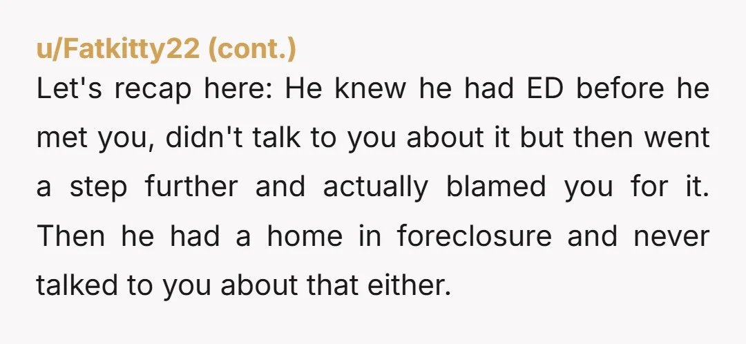 u/kaisucks02 he’s the ass hole WTF. dude is weird asf he could’ve told you that he had ed…… had you thinking it was you is a crazy move on your...