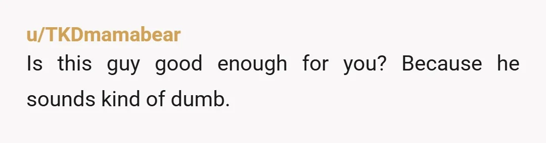 u/TKDmamabear
Is this guy good enough for you? Because he sounds kind of dumb.