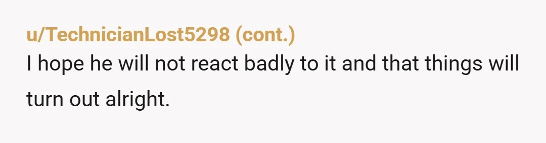 u/Kasmiii This definitely should have been mentioned a LONG time ago. I would be extremely upset at my partner for hiding this for so long and my trust would be...