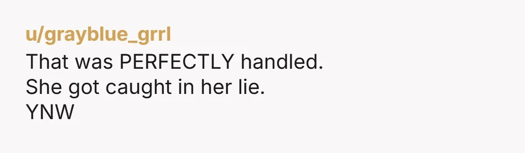 u/Klutzy_Gurl2594
Downvoting it. I have no idea why you posted it. You are wrong for posting this storyÂ