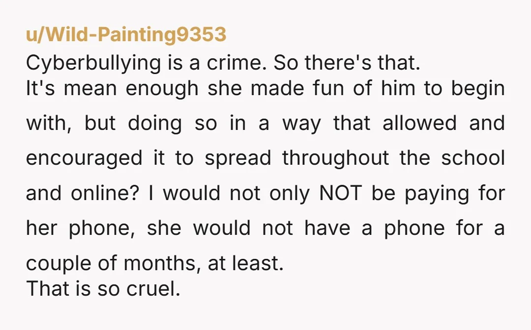 u/Holymaryfullofshit7
NTA it's actually a fitting punishment she used the damn thing to humiliate your son.
So clearly she can't handle it so why should she get a new one.