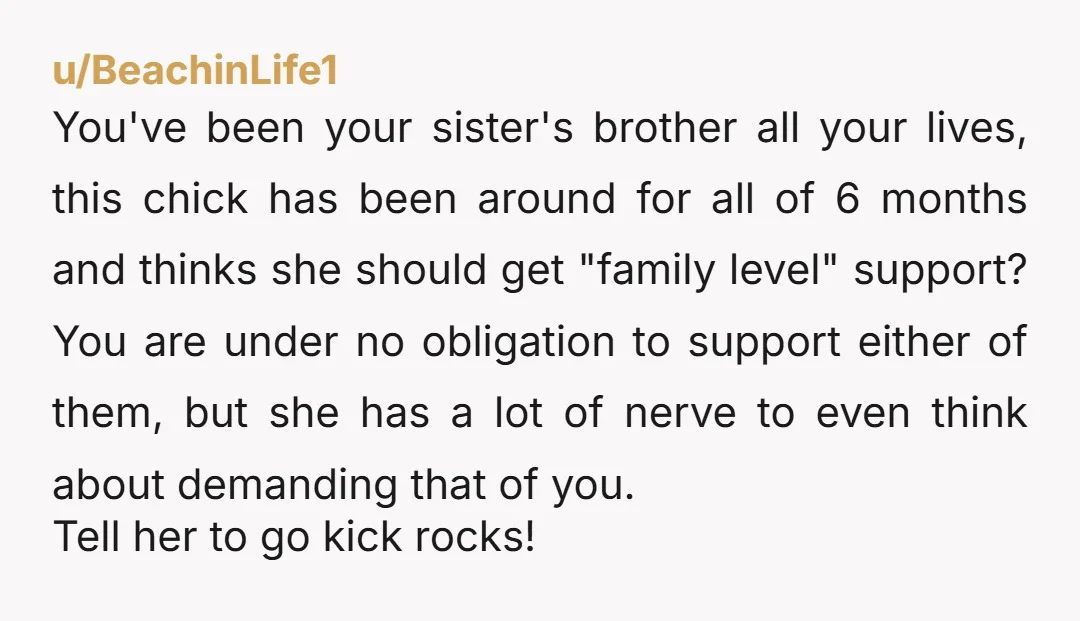 u/Impossible_Nebula_33 Two completely different situations presumably your parents are not in the picture you and your sister have made plans to support your little sister well before your gf ever...