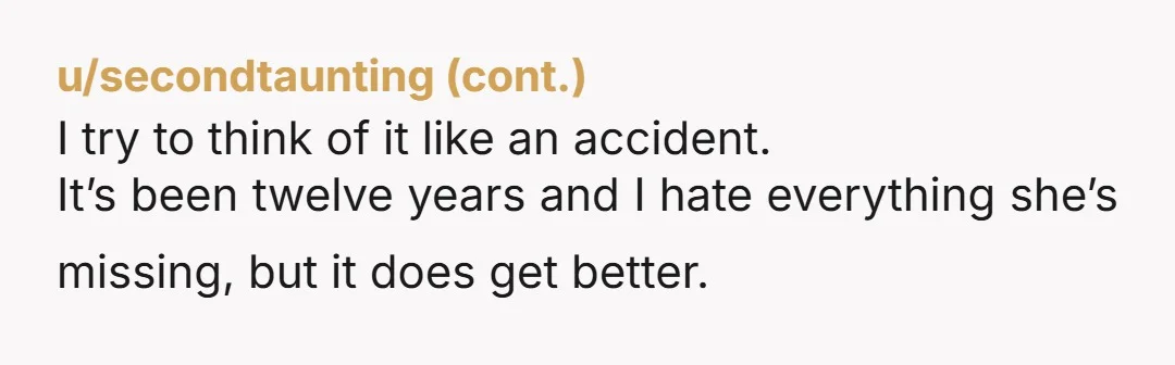 u/Trippedoutmonkey I am going to paste below a comment from a different reddit post that I have found helpful for dealing with Grief. The original writer is u/gsnow and all...