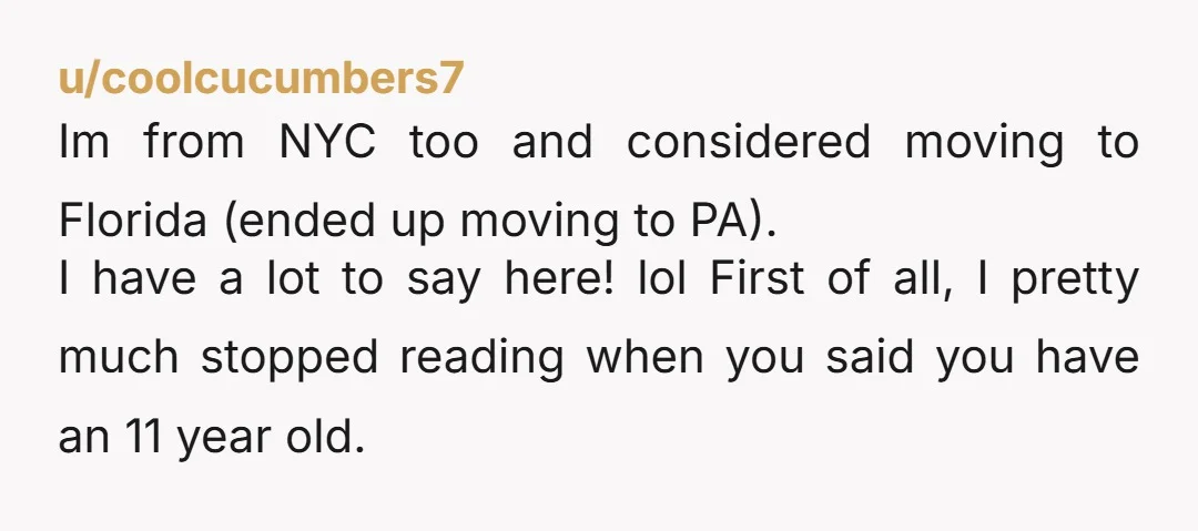 u/coolcucumbers7 Im from NYC too and considered moving to Florida (ended up moving to PA). I have a lot to say here! lol First of all, I pretty much stopped...