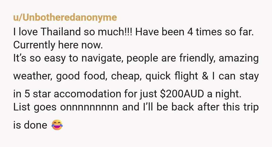 u/Dry-Newspaper-8311 I live here now after many years of visits. For me it’s a number of things - food, people, climate and costs. But I think overall it’s the feeling...
