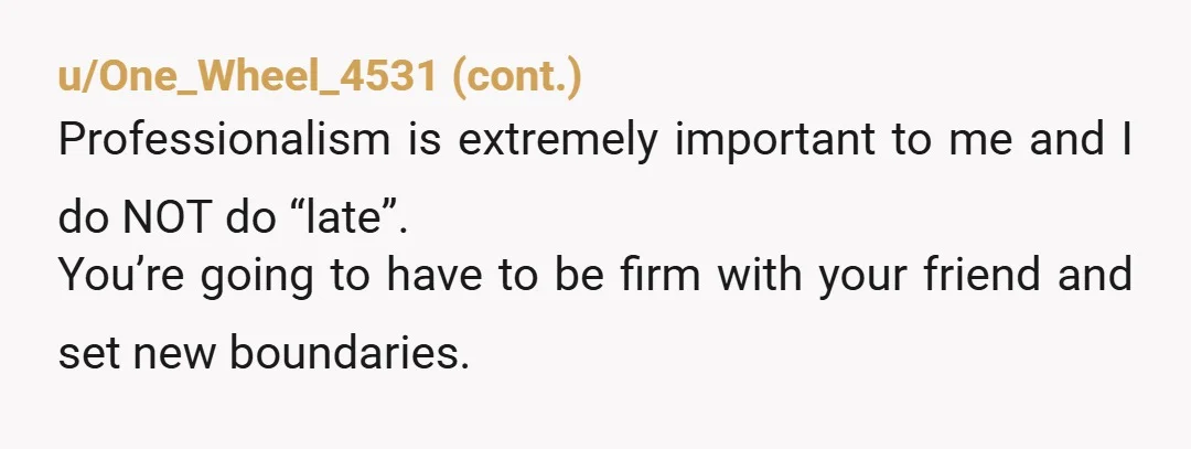 u/nancylyn You should have said something a long time ago. Why do you go from saying “it’s fine” to her to just leaving without her? Can’t you first try saying...