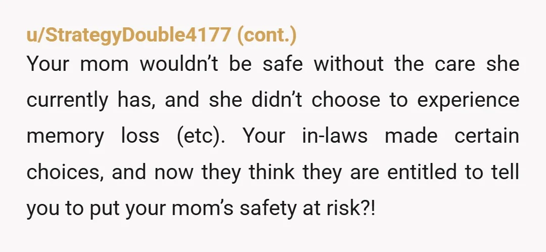 u/OniyaMCD NTA - Memory care is a very hard task to take on. Does your wife even know what the \professional caretakers\ undertake every day with your mother? None of...