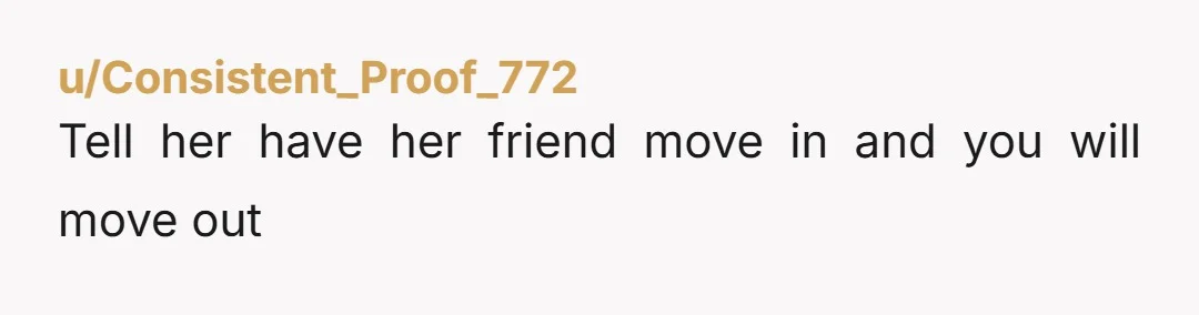 u/BeepBopARebop
Other people's feelings are not your responsibility.
If your housemate's friend doesn't like that you work from home, they should hang out at her place.