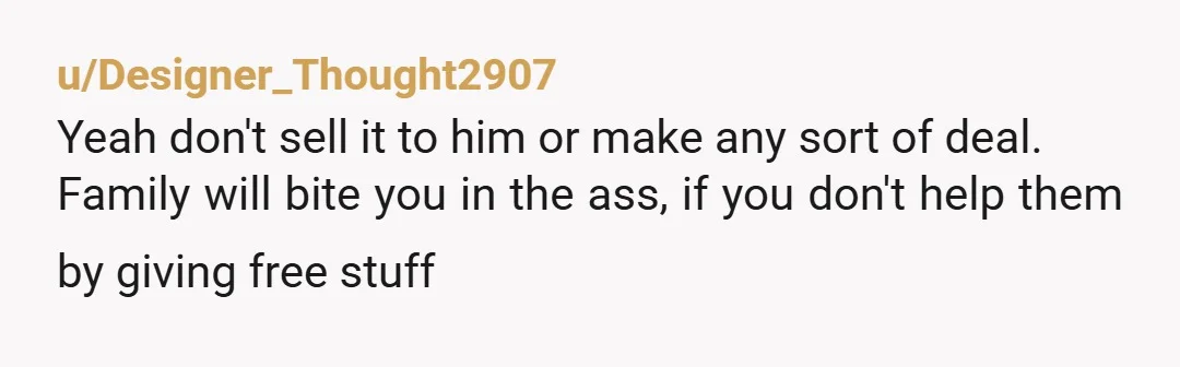 u/Consistent_Dirt1499 I'm not familiar with the exact details of your step-brother's situation, but I have a feeling they aren't distinguishing between wants and needs. E.g for all we know an...