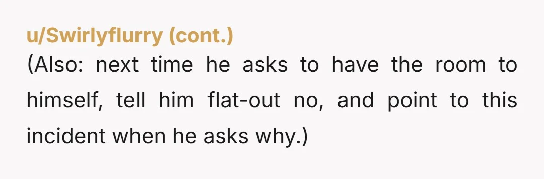 u/Which-Ad5452 This is what the RA is for if he's not letting you into your own room.