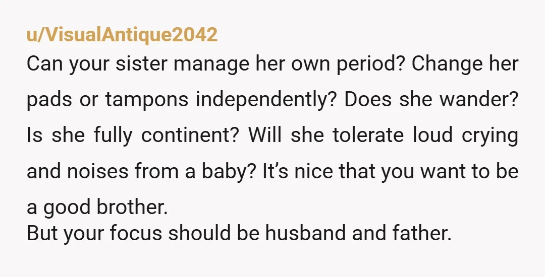 u/IndividualPixel YTA simply because you speak as if the pregnancy and baby are not your problem. You just said you have nobody else. What are YOU planning to do about...