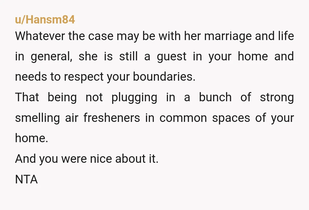 u/kurokomainu NTA it seems incredibly obvious to me that you just don't do this. Unfortunately, some people really are this self-centered and oblivious. These scents impose themselves on everyone. It...