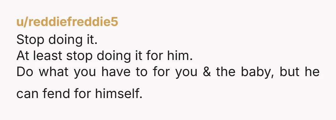 he has always wanted a leisurely lifestyle, and I wanted a baby knowing that. So did he not want this baby?