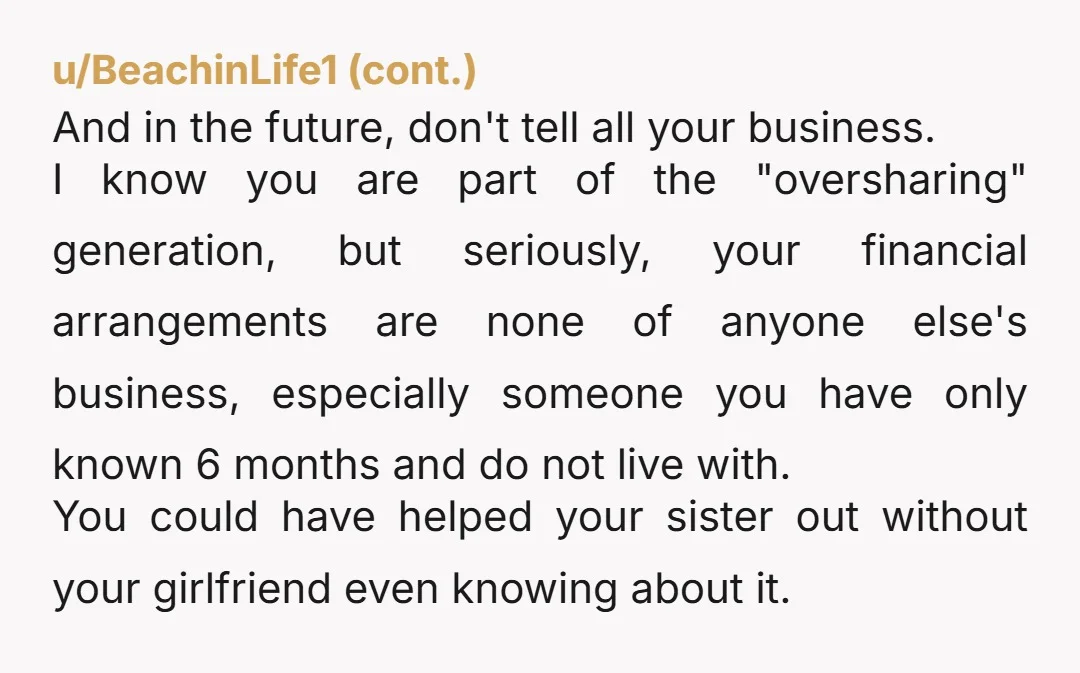 u/JJQuantum NTA. Your sister is family. Your gf is not. She’s also way too entitled.