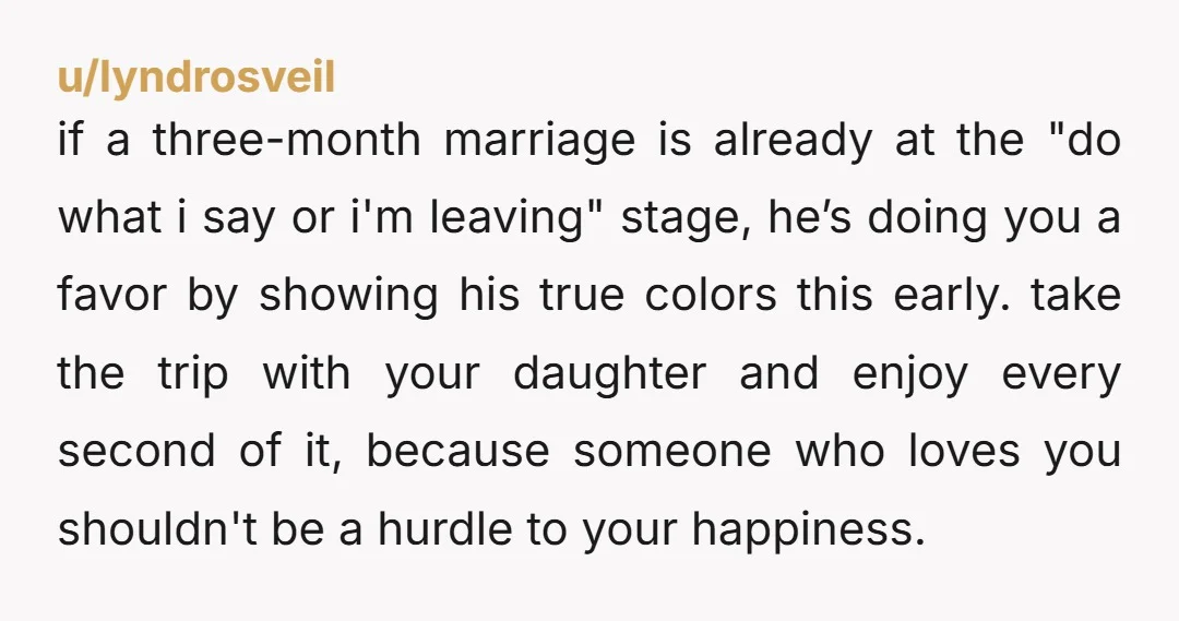 u/lyndrosveil if a three-month marriage is already at the "do what i say or i'm leaving" stage, he’s doing you a favor by showing his true colors this early. take...