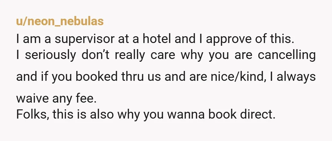 u/BoringNYer Honestly unless you're not renting a room across town, and if you haven't checked in digitally, I personally don't gaf at enough of a level to be a d***...