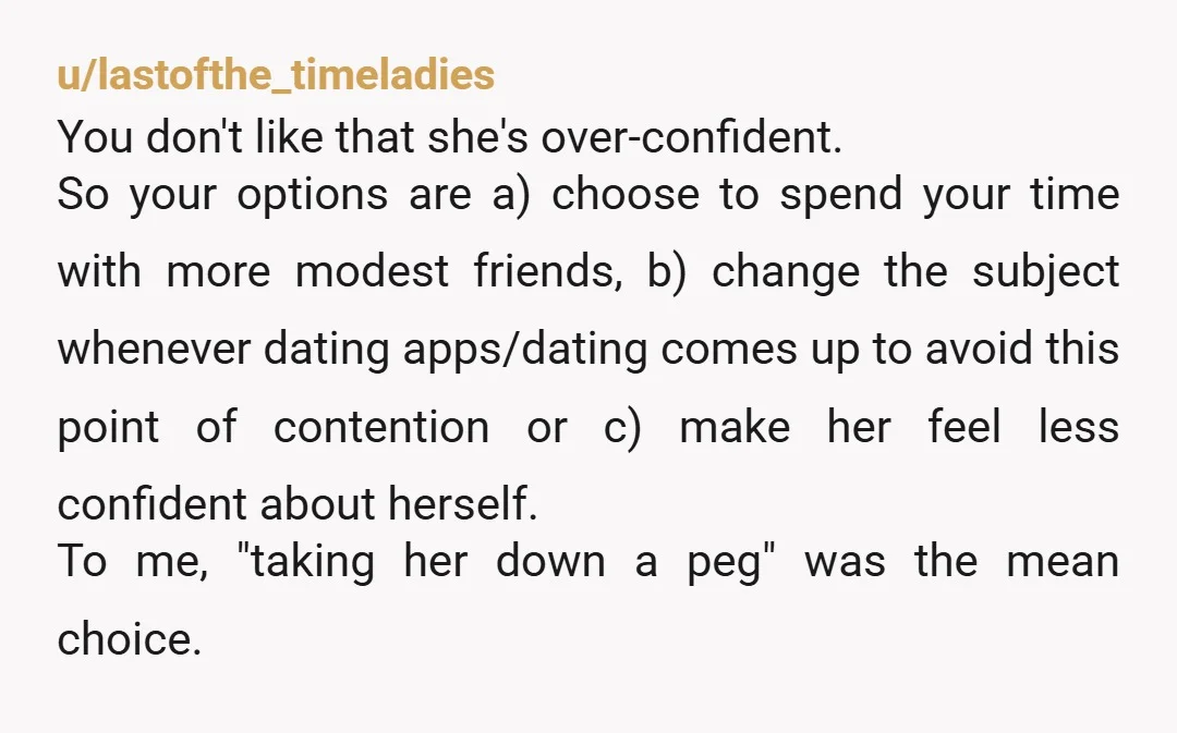u/GarbageWitch87
ESH. Y’all are too young to be on dating apps and sound too immature to date