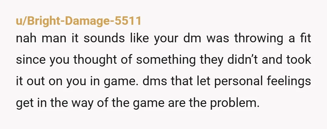 u/NatashOverWorld DM is pretty rigid and controlling, which you know, means he's not a great DM but thats not the end of the world. But making a curse so that...