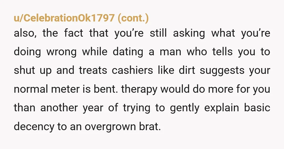 u/supermama711 Question: why do you even want to continue this relationship? He seems awful. It must be so stressful living on eggshells around him. I guess 8 years there’s the...