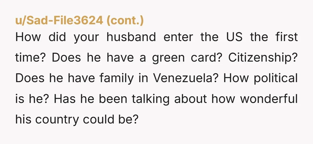 u/Visible-Way-2814
If he's Venezuelan, he should stay put or he risks never being allowed into the US again.