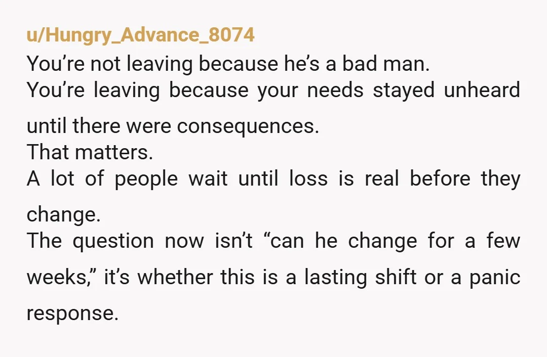 u/New_Seesaw4717 You said he prioritizes you then go on to explain how he doesn’t prioritize your needs??? Also I would like to add that I think you’re making the right...