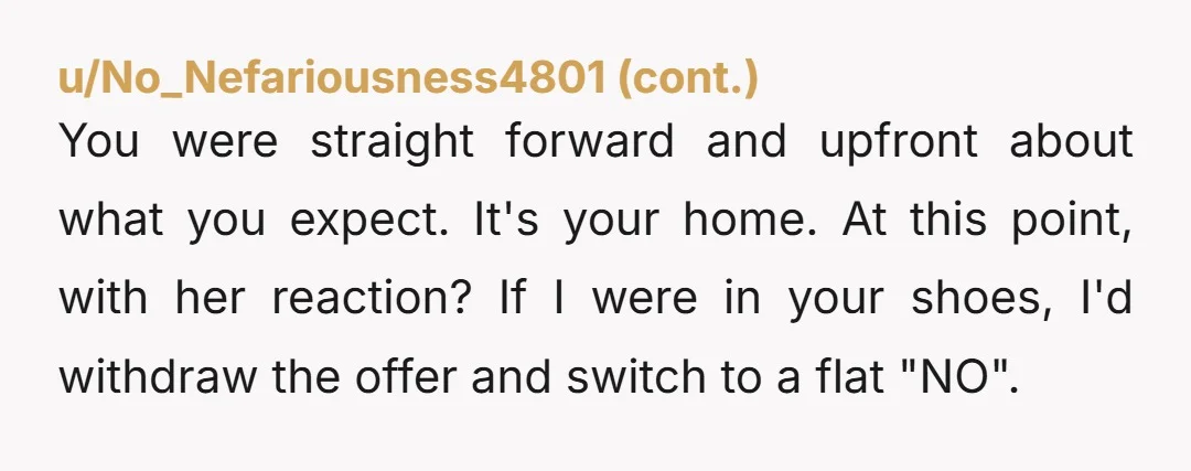 u/Agreeable-Aioli-4514 The fact that she screamed at you and called you names when you provided perfectly reasonable requests says it all. DON'T DO IT. It will ruin your life. But...