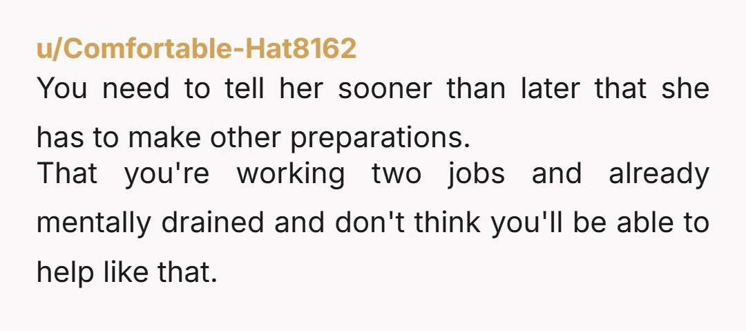 u/bettietheripper I'm not sure why you don't feel like you can set boundaries with her. Family may be blood but blood isn't a contract to be unhappy or uncomfortable. She...