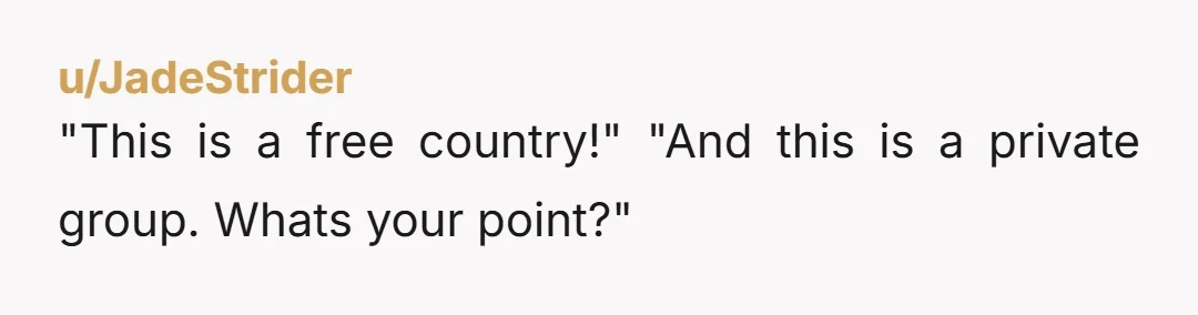 u/IamNotTheMama
Tell her she needs to go back to school so that she can understand the constitution