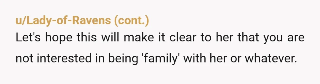 u/Lovebug-1055
She literally hurt her own child, that alone would make me even less inclined to ever have a relationship with them