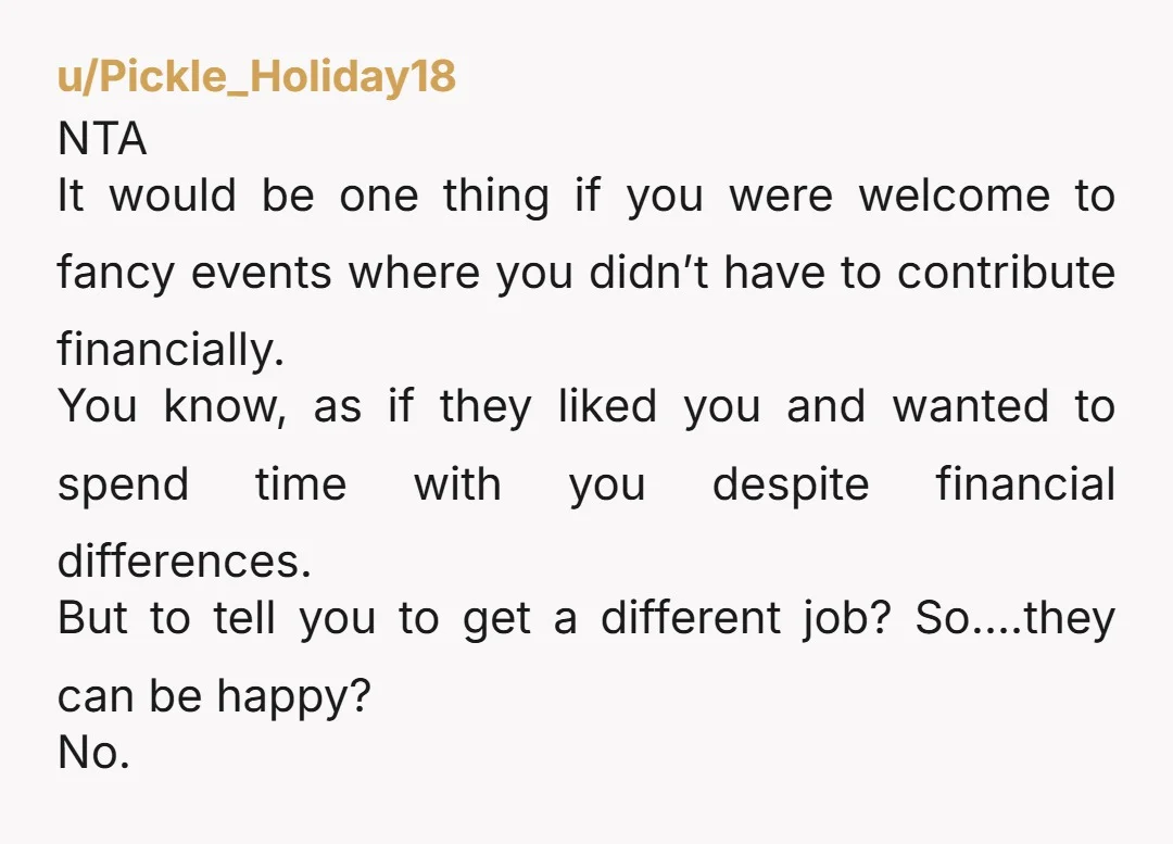 u/unexpectedstorytime NTA. If it really isn't that much money, they would just offer to cover it. So either they're saying it isn't much to guilt you even though it's a...