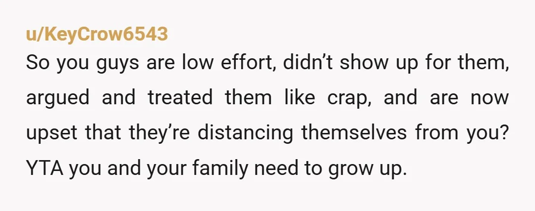 u/GnomieOk4136 YTA. You made it clear that 2 hours is much too far for your "low effort" family to travel. You then decided the best choice was to tell the...