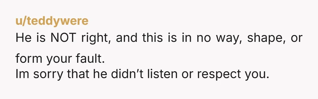 u/TaintedButtercup "...and technically, he didn't do anything wrong." Girl. He raped you. This is literally rape, when you say stop and he doesn't stop. Rape. Say it with me.