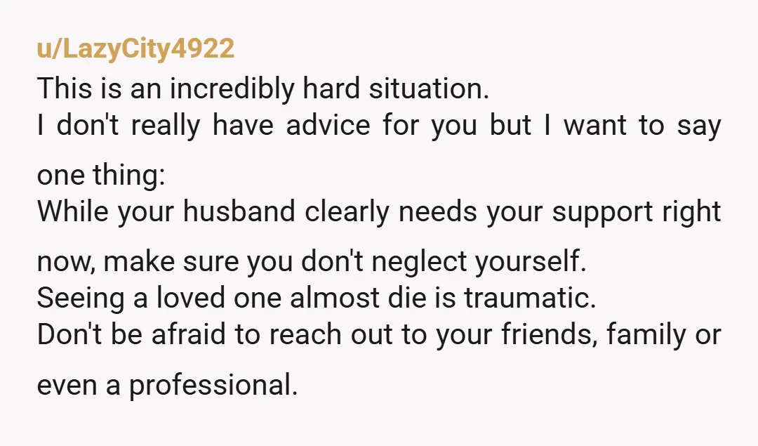 u/Oldfarts2024 Talk to his mental health team first. Listen carefully to their guidance, not Reddit. Ask them for instructions on your own mental health. You are starting to recognize that...