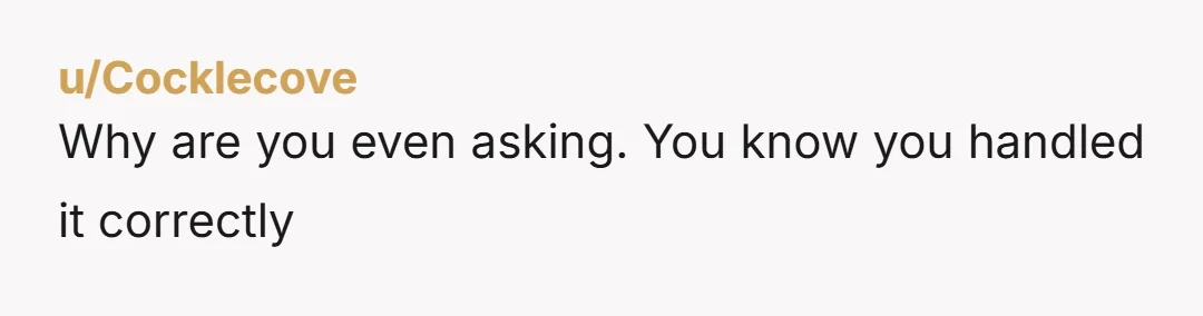 u/ElAyYouAreAy
This is ridiculous of course you're not wrong for stating who you are and following the rules you're supposed to at your job what kind of post is this