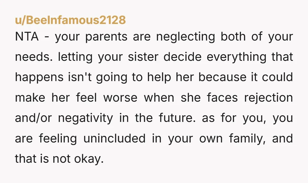 u/oaksandpines1776 NTA Ask your parents why your sister matters so much more than you. Why is your mental health and happiness not important? Your sister has turned into a bully...