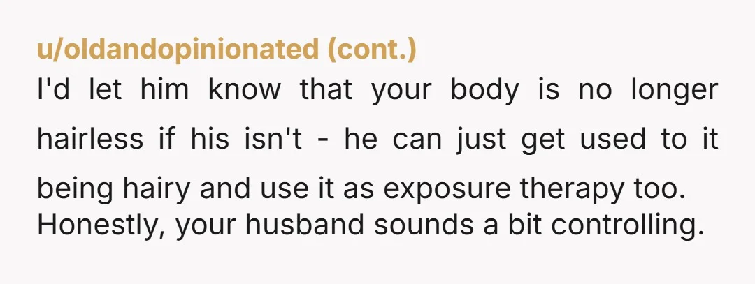 u/Mysterious_Book8747 “I understand that I cannot control your looks but I also cannot control how I respond to the way you look. I will be sleeping separately from you until...