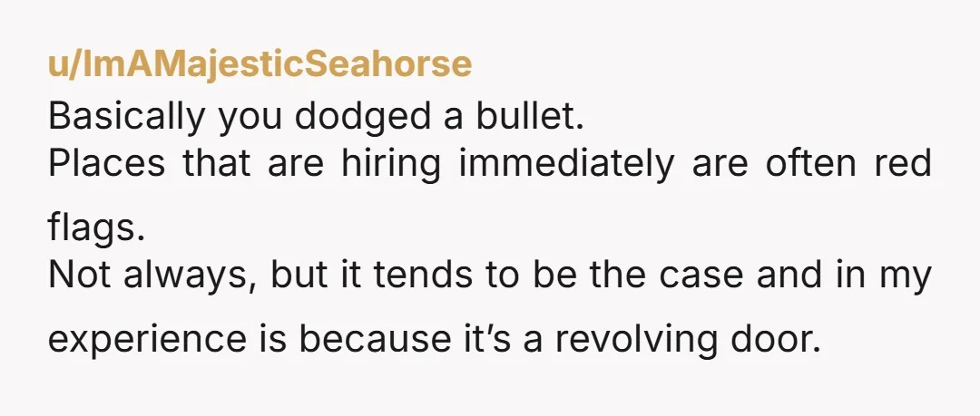 u/Ill_Curve4850
Yikes.
Sounds like the type of job to bully you into taking extra shifts to “be a team player.”