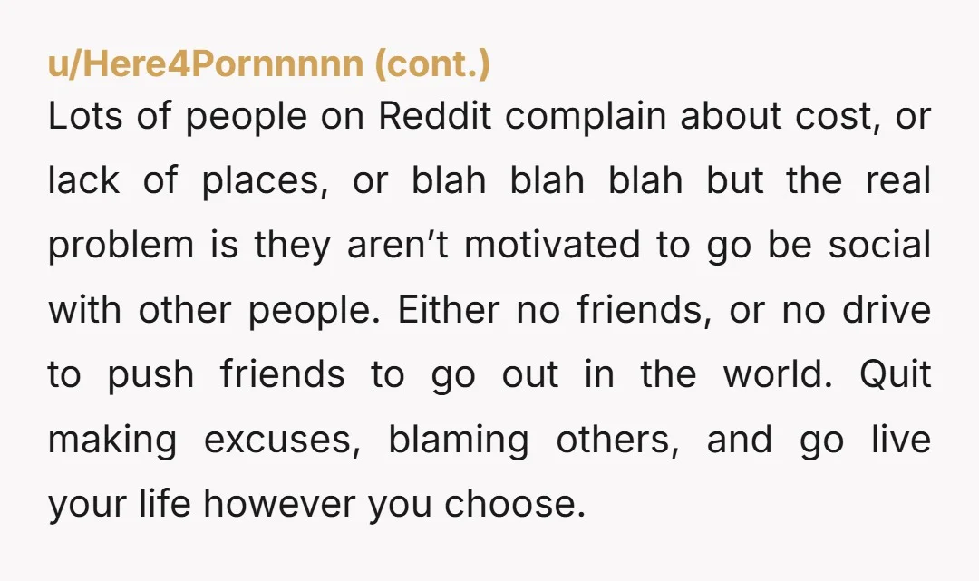 u/hither_spin People fussing about the lack of third spaces "now" just sound entitled to something that never really existed. People were never supposed to use cafes as a personal space,...