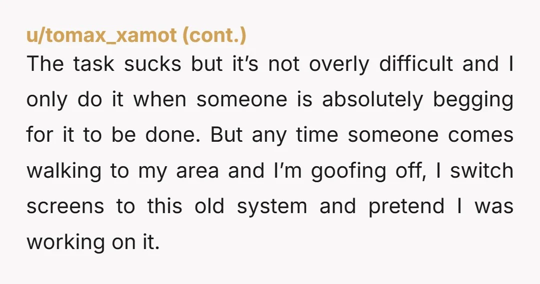 u/Nick67m
Working is usually part of a job if you’re not doing it then don’t expect to be there forever lmao