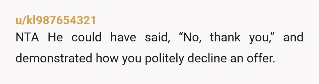 u/Exilicauda NTA. If he wants her to engage with him more, then he should take the opportunities he gets to encourage her to do so. He asked you to help...