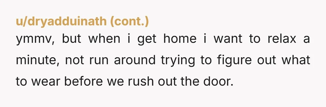 u/V3lar1s NTA. I'm all for compromises on usual days (like, if your wife needs to know what happens beforehand to relax, you could at least choose the day before), but...