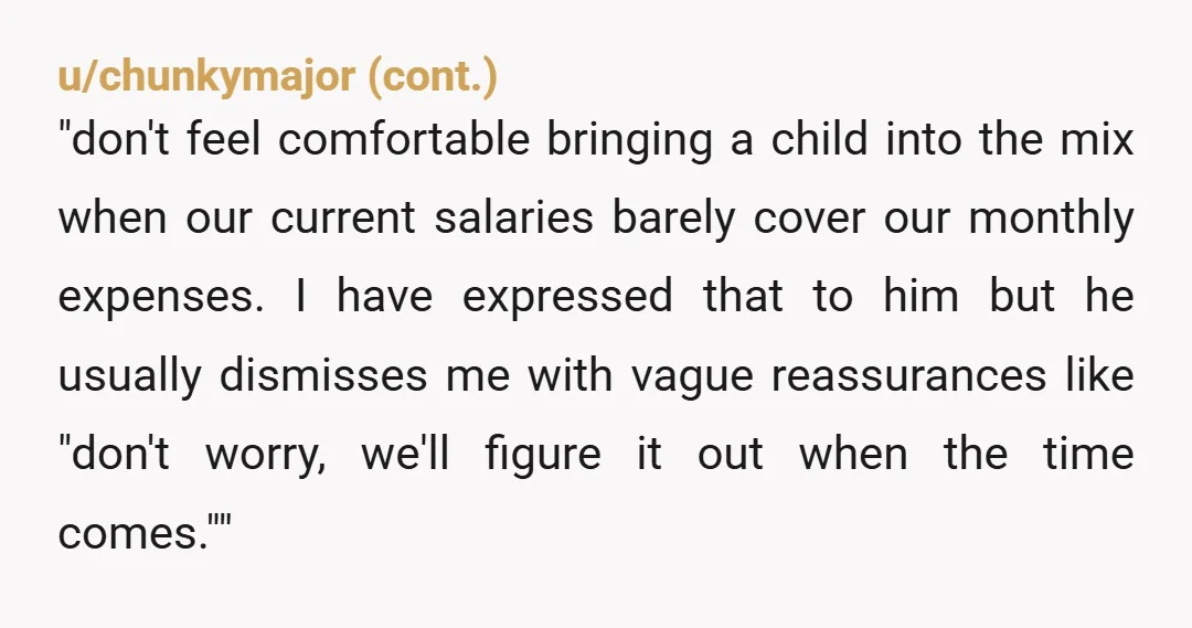 u/Cultural_Shape3518 Tell him you can’t afford another kid when he’s treating these two paralegals like his dependents - despite the fact they’re also grown adults who are equally capable of...