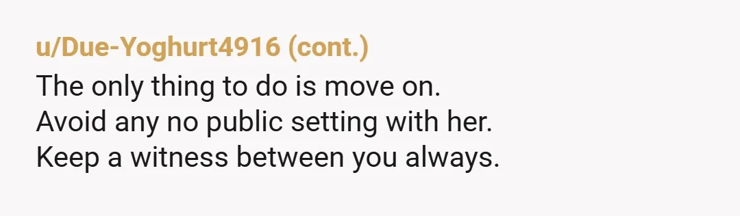 u/Competitive-Place280 Personally I wouldn’t say anything. I would just step back from her and keep her at arms length