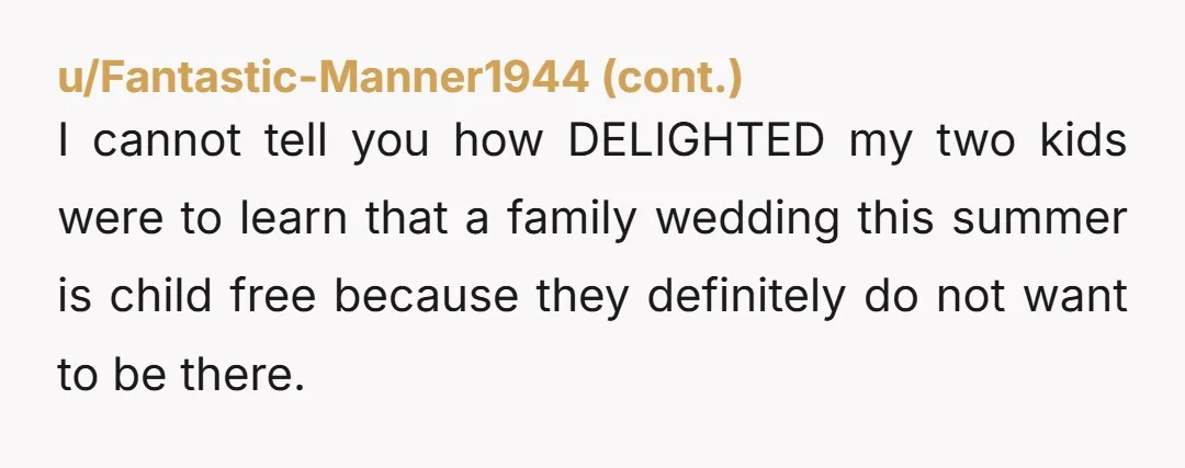 u/Background_System726 NTA. You're more than entitled to have a celebration for your birthday that is kid free. Next time  firmly inform  them that  children are not welcome at thie event ...