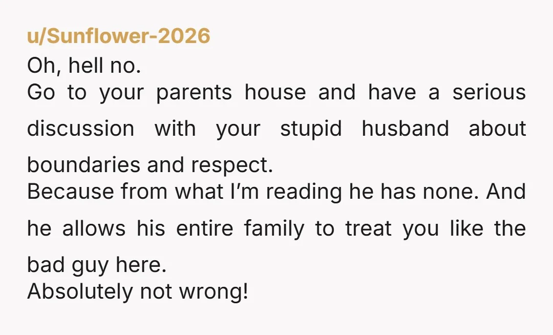 u/AdOk4343 See, I will never believe people like that were loving and supportive before the baby. Your husband sucks. You're not wrong, but you had it coming. Go with your...