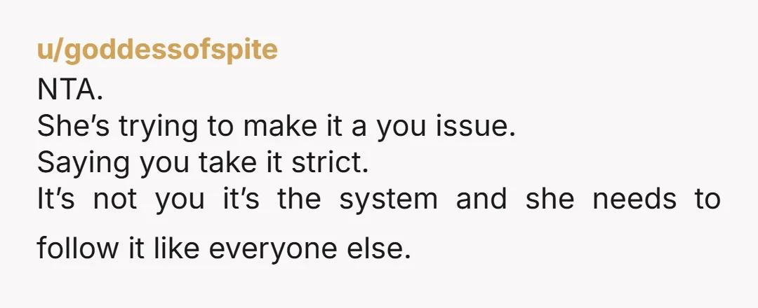 u/praguegirl I wish that people would stop feeling guilty about making others do what's right and feeling like they're AH about it. I feel like you're being an AH to...