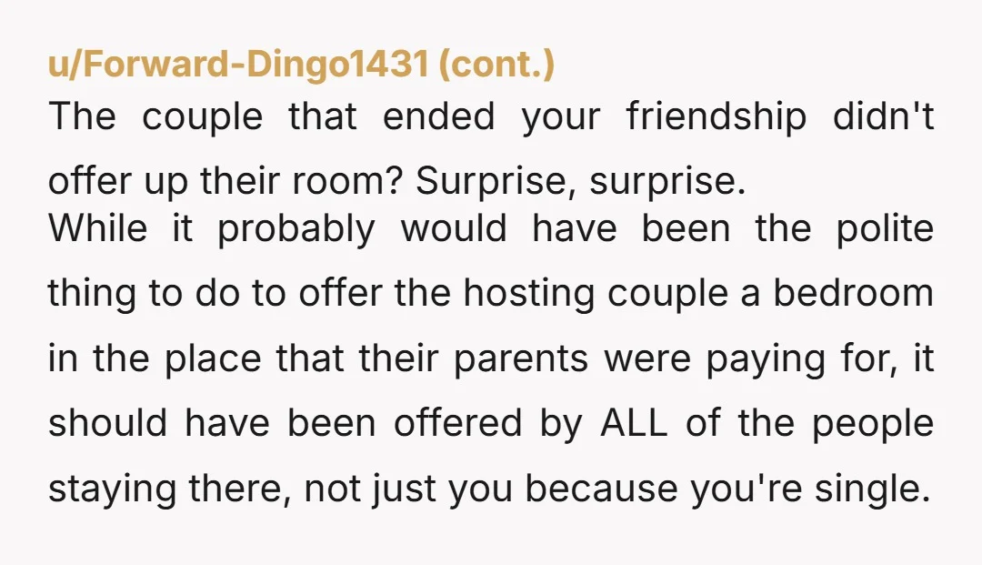 u/ConflictGullible392 NTA. Nothing about you being single makes you less deserving of a bed than anyone else. If they wanted you to specifically take the air mattress they should have...